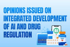 Opinions issued on integrated development of AI and drug regulation