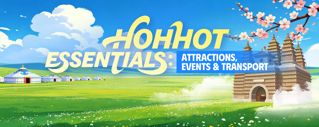 Hohhot essentials: Attractions, events and transport