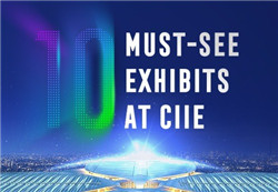 10 must-see exhibits at CIIE