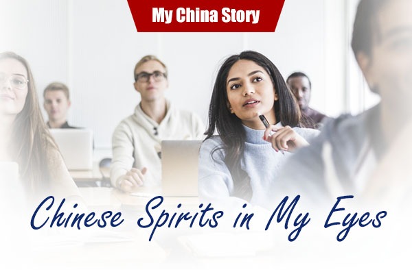 My China Story——Chinese Spirits in My Eyes