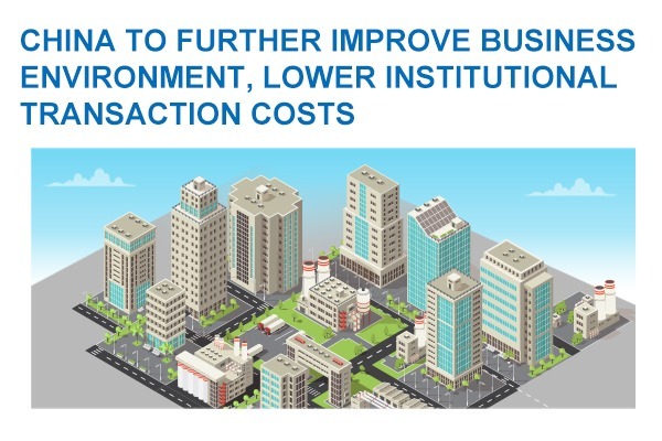 China to further improve business environment, lower institutional transaction costs