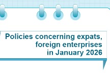 Policies concerning expats, foreign enterprises in January 2026