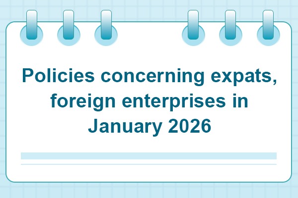 Policies concerning expats, foreign enterprises in January 2026