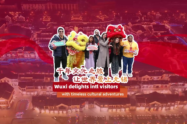 Wuxi delights intl visitors with timeless cultural adventures
