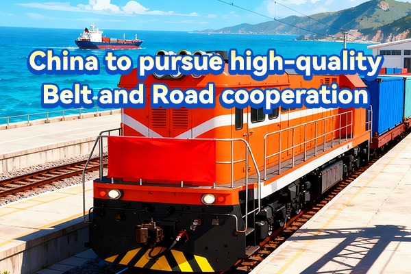 China to pursue high-quality Belt and Road cooperation