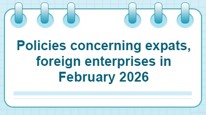 Policies concerning expats, foreign enterprises in February 2026