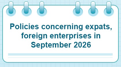 Policies concerning expats, foreign enterprises in September 2026